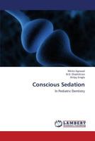 Conscious Sedation: In Pediatric Dentistry 3659423335 Book Cover