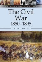 American History by Era - The Civil War: 1850-1895 (paperback edition) (American History by Era) 0737711396 Book Cover