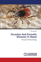 Parasites And Parasitic Diseases In Nepal: Principle Of Parasitology 3659536504 Book Cover