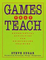 Games That Teach: Experiential Activities for Reinforcing Training 0787940186 Book Cover