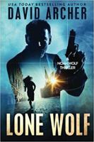Lone Wolf - A Noah Wolf Thriller: Volume 2 1987987101 Book Cover
