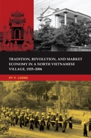 Tradition, Revolution, and Market Economy in a North Vietnamese Village, 1925–2006 0824813995 Book Cover