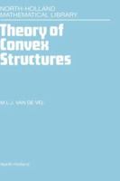 Theory of Convex Structures (North-Holland Mathematical Library) 0444815058 Book Cover