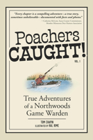 Poachers Caught!: Adventures of a Northwoods Game Warden 1647555248 Book Cover