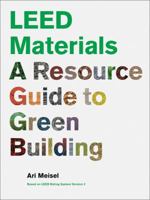 LEED Materials: A Resource Guide to Green Building 1568988850 Book Cover