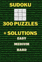 300 Sudoku Puzzles with Solutions: EASY MEDIUM HARD great gift brain training: 300 Sudoku Puzzles with Solutions: EASY MEDIUM HARD 8396045909 Book Cover