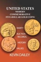 United States Modern Commemorative Five Dollar Gold Coins 1636610102 Book Cover