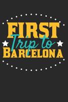 First Trip To Barcelona: 6x9 Dot Grid Composition Notebook perfect gift for your Trip to Barcelona for every Traveler 107012558X Book Cover