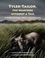 Tyler-Tailor the Warthog Without a Tail: A Story of Loss, Grief and Growth 1537697307 Book Cover