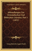 Abhandlungen Zur Orientalischen Und Biblischen Literatur, Part 1 (1832) 1160281033 Book Cover