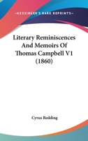 Literary Reminiscences And Memoirs Of Thomas Campbell V1 1120317460 Book Cover