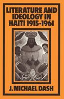 Literature and Ideology in Haiti, 1915-1961 1349056723 Book Cover
