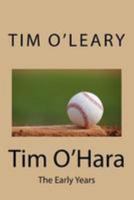 Tim O'Hara: The Early Years 1974390659 Book Cover