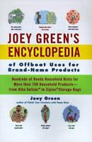 Joey Green's Encyclopedia of Offbeat Uses for Brand Name Products 0786863544 Book Cover