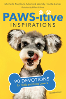 Paws-itive Inspirations: 90 Devotions for Kids and Dog Lovers 1563097761 Book Cover