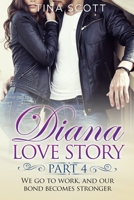 Diana Love Story (PT. 4): We go to work, and our bond becomes stronger. 1803014083 Book Cover