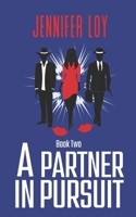 A Partner in Pursuit: Book Two 1548487155 Book Cover