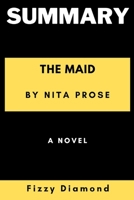 SUMMARY OF THE MAID BY NITA PROSE: A NOVEL B09TGT5CNZ Book Cover