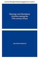 Marriage and Mandatory Abortion Among the 17Th-Century Siraya (American Ethnological Society Monograph Series) 0913167711 Book Cover