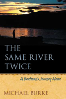 The Same River Twice: A Boatman's Journey Home 0816525315 Book Cover