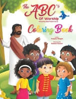 The ABC's of Worship: Knowing God from A to Z Coloring Book 1087899346 Book Cover