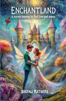 Enchantland: A joyous journey to find love and space 8196907788 Book Cover