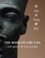 The Book of Amun Ra: The Book of Ancestors B0HC5CSMJR Book Cover