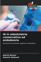 IA in odontoiatria conservativa ed endodonzia (Italian Edition) 6209504221 Book Cover