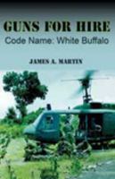 Guns for Hire, Code Name: White Buffalo 1413763596 Book Cover