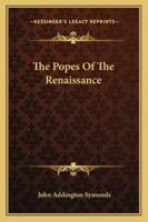 The Popes Of The Renaissance 1425479030 Book Cover