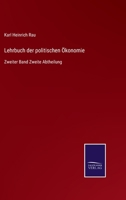 Lehrbuch der politischen Ökonomie: Zweiter Band Zweite Abtheilung 3375072201 Book Cover