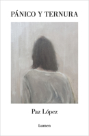 Pánico y ternura / Panic and Tenderness (Spanish Edition) 8426432530 Book Cover