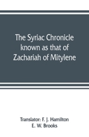 The Syriac Chronicle Known as That of Zachariah of Mitylene 935380776X Book Cover