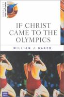 If Christ Came to the Olympics (New College Lectures) 0868405795 Book Cover