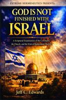 God is not finished with Israel: A spiritual examination of the Covenants, the Church, and the error of Replacement Theology B0GXRVDPTQ Book Cover