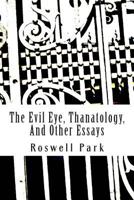 The Evil Eye, Thanatology, and Other Essays 9355115156 Book Cover