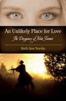 An Unlikely Place for Love: The Disguises of Kate Tanner 1432725386 Book Cover