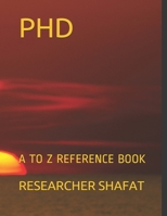 PhD: A to Z Reference Book 1099544149 Book Cover