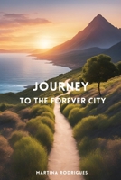 Journey to the Forever City B0DX8BGBWY Book Cover