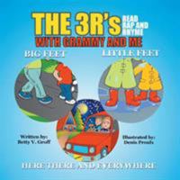 The 3 R's - Read Rap and Rhyme with Grammy and Me: Big Feet Little Feet and Here There and Everywhere 1460236742 Book Cover