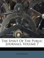 The Spirit of the Public Journals, Volume 7 1146923627 Book Cover
