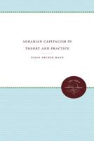 Agrarian Capitalism in Theory and Practice 0807857106 Book Cover