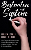 Bestnoten mit System - Lernen lernen leicht gemacht: Mit effizienten Lernstrategien und genialem Zeitmanagement ganz entspannt zu guten Noten und Erfolg in der Schule 3753473235 Book Cover