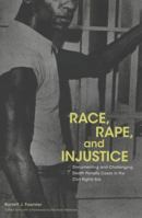 Race, Rape, and Injustice: Documenting and Challenging Death Penalty Cases in the Civil Rights Era 1621908194 Book Cover