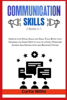 Effective Communication Skills: 2 Books in 1: Improve your Social Skills and Small Talk, Boost your Charisma and Learn How to talk to anyone. Overcome Anxiety And Shyness with this Beginner's Guide 3985565856 Book Cover