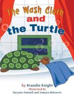 The Wash Cloth and the Turtle 0989309134 Book Cover