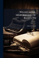 Wilhelmina Margravine of Baireuth 117801455X Book Cover