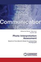 Photo Interpretation Assessment: Based on Terry Barret's Model for Interpreting Photographs 3659153176 Book Cover