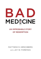 Bad Medicine: Life Prescriptions from M.D. Hirschberg 1946005916 Book Cover