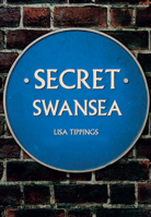 Secret Swansea 1445688662 Book Cover